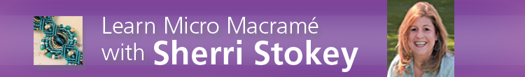 Learn Micro Macrame with Sherri Stokey