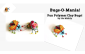 CraftArtEdu Iris Michly Making Fun Polymer Clay Bugs